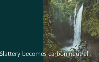Image of waterfall on dark green background. Text reads: Slattery becomes carbon neutral!